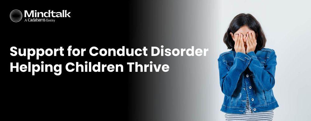 Conduct Disorder: Find The Right Support To Manage Conduct Disorder